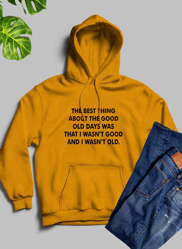 The Best Thing About The Good Old Days Graphic Hoodie